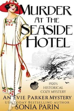 [Evie Parker Mystery 05] • Murder at the Seaside Hotel · A 1920's Historical Cozy Mystery (An Evie Parker Mystery Book 5)